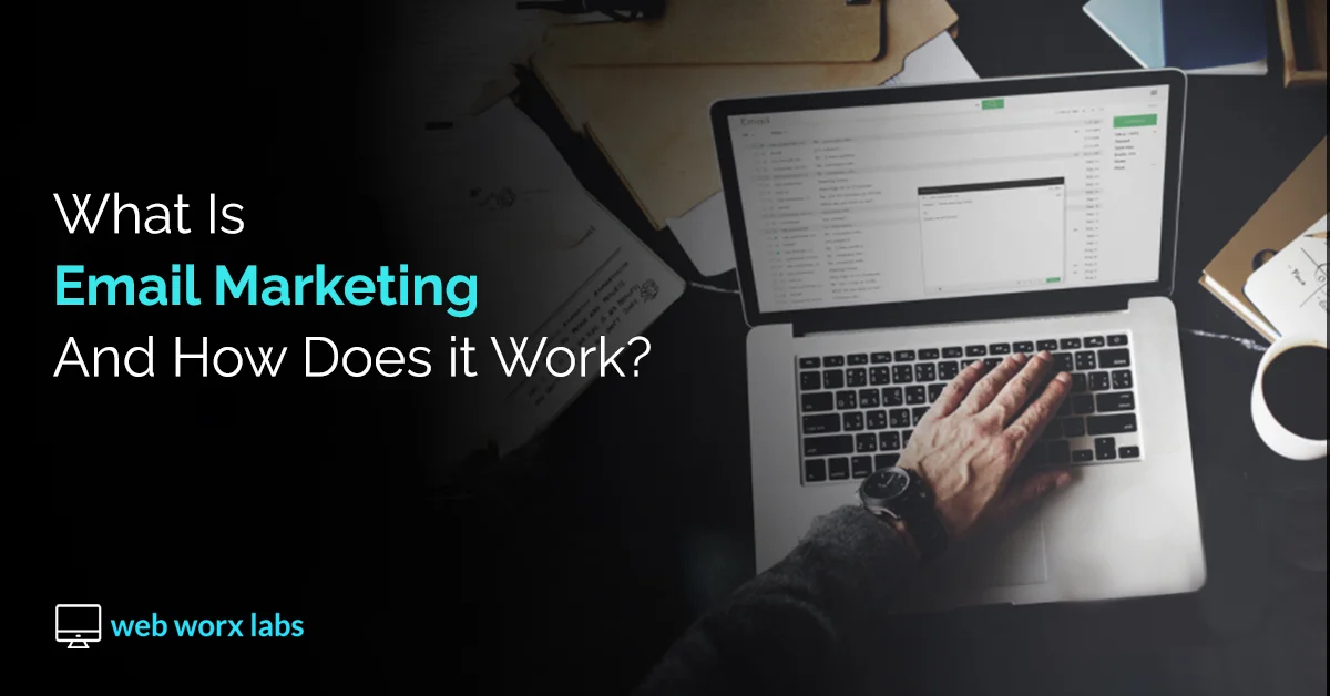 What is Email Marketing and How Does it Work?
