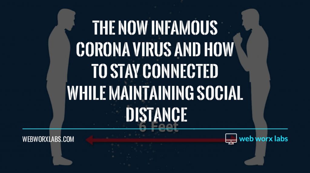 How to Stay Connected While Maintaining Social Distance