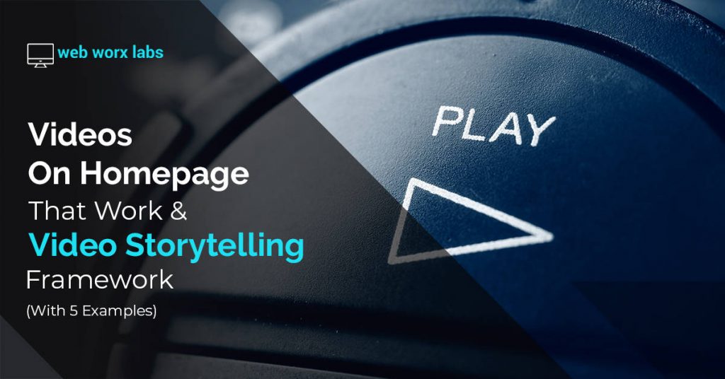 Videos On Homepage That Work & Video Storytelling Framework (With 5 Examples)