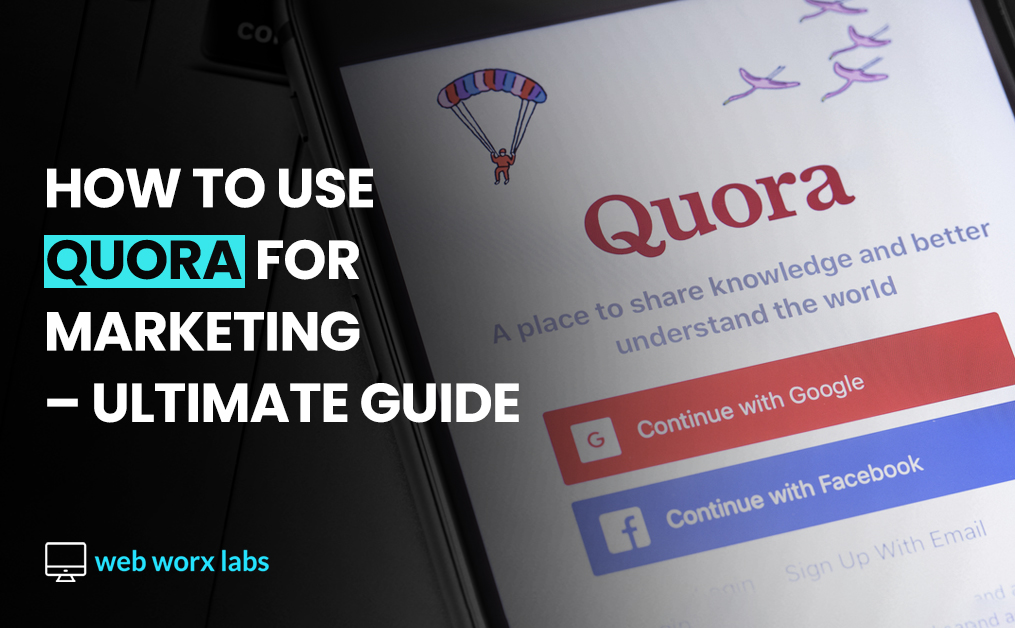 How To Use Quora For Marketing – Ultimate Guide