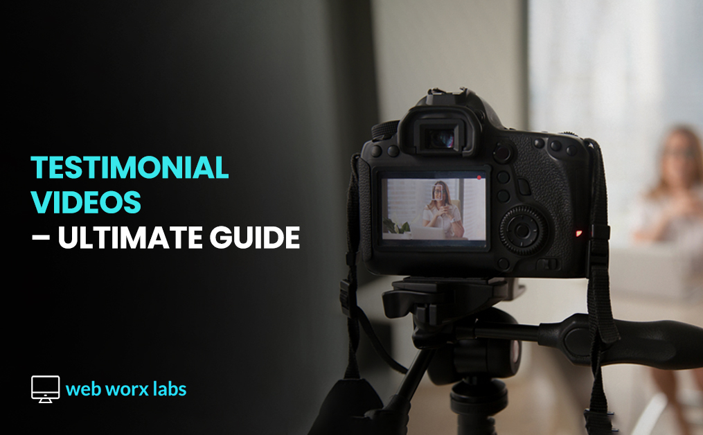 Testimonial Videos – Ultimate Guide