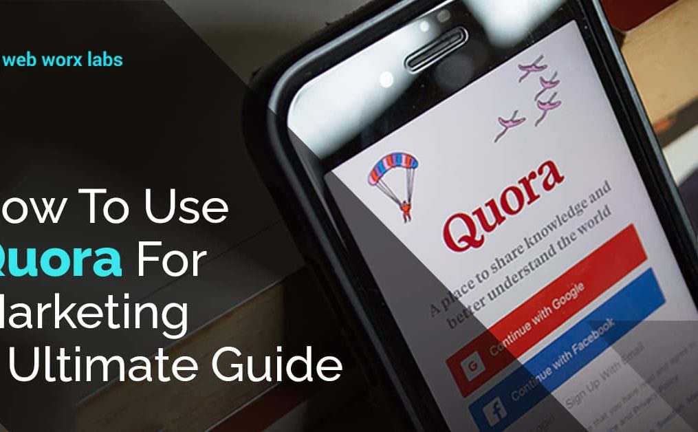 How To Use Quora For Marketing – Ultimate Guide