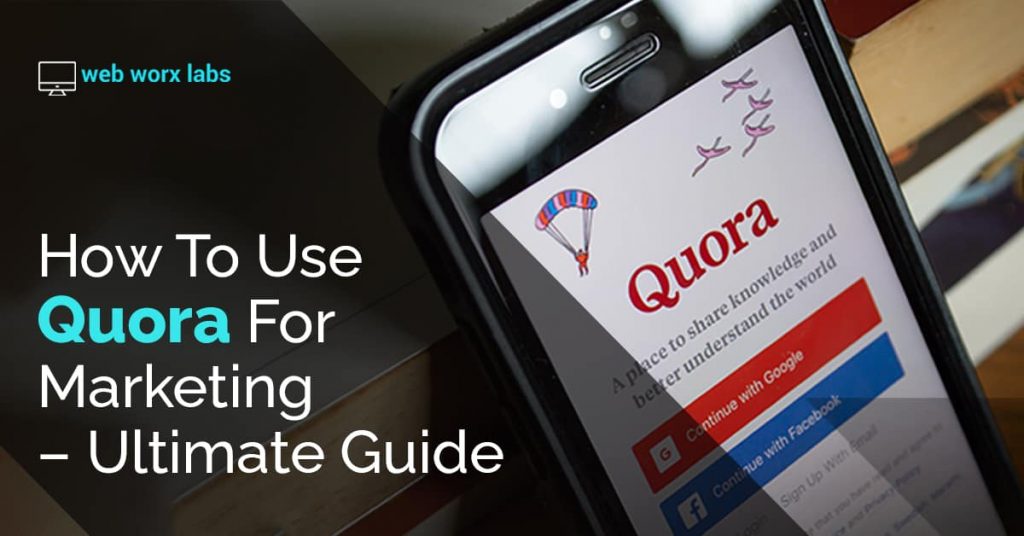How To Use Quora For Marketing – Ultimate Guide