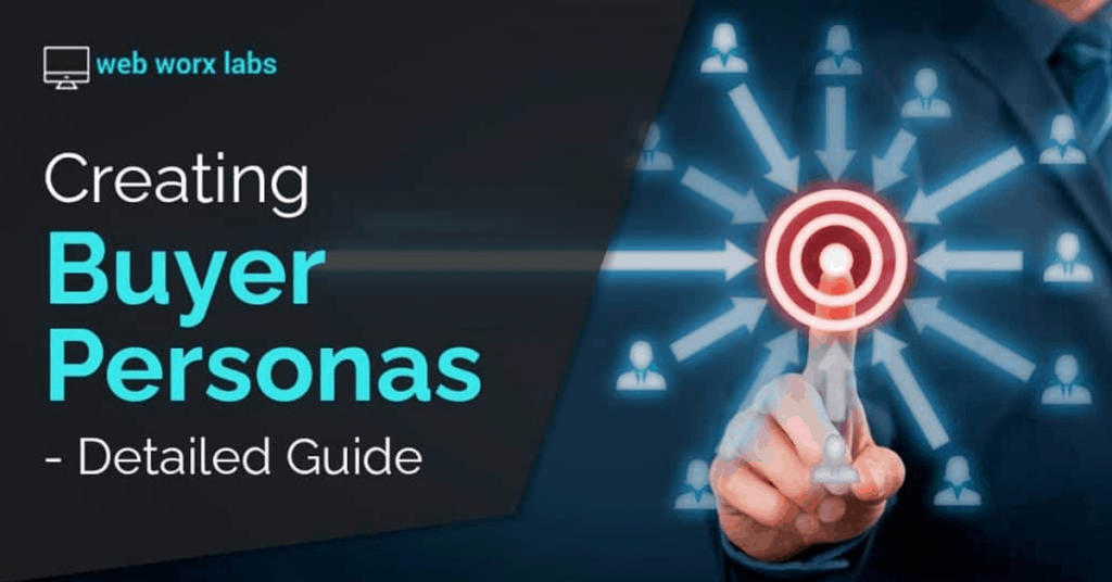Creating Buyer Personas – Detailed Guide