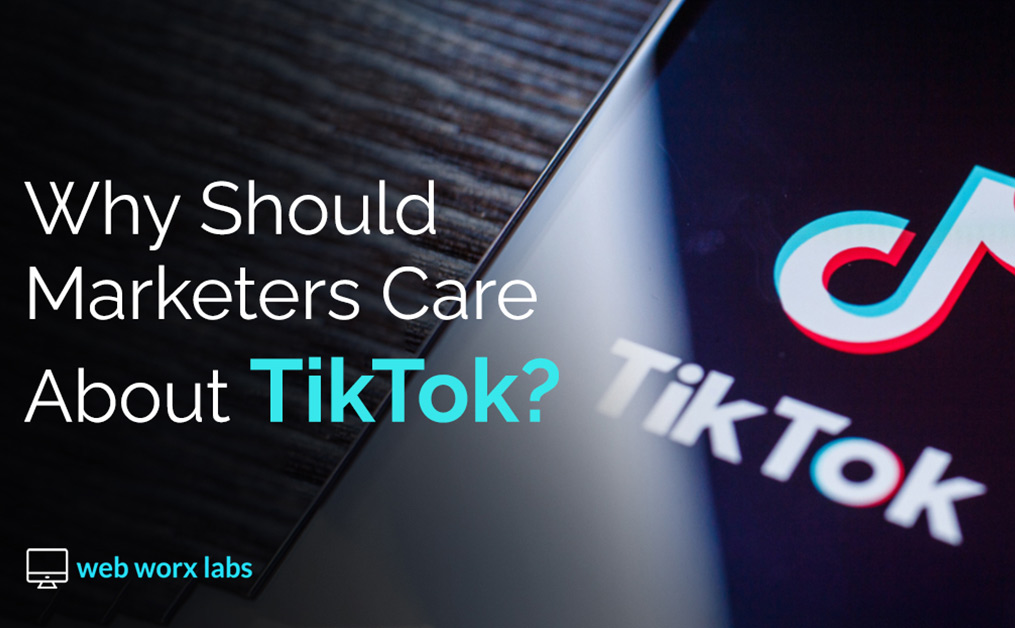 TikTok Marketing: Why Should Marketers Care About TikTok?