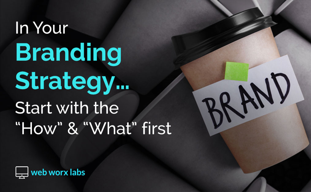 In Your Branding Strategy…
