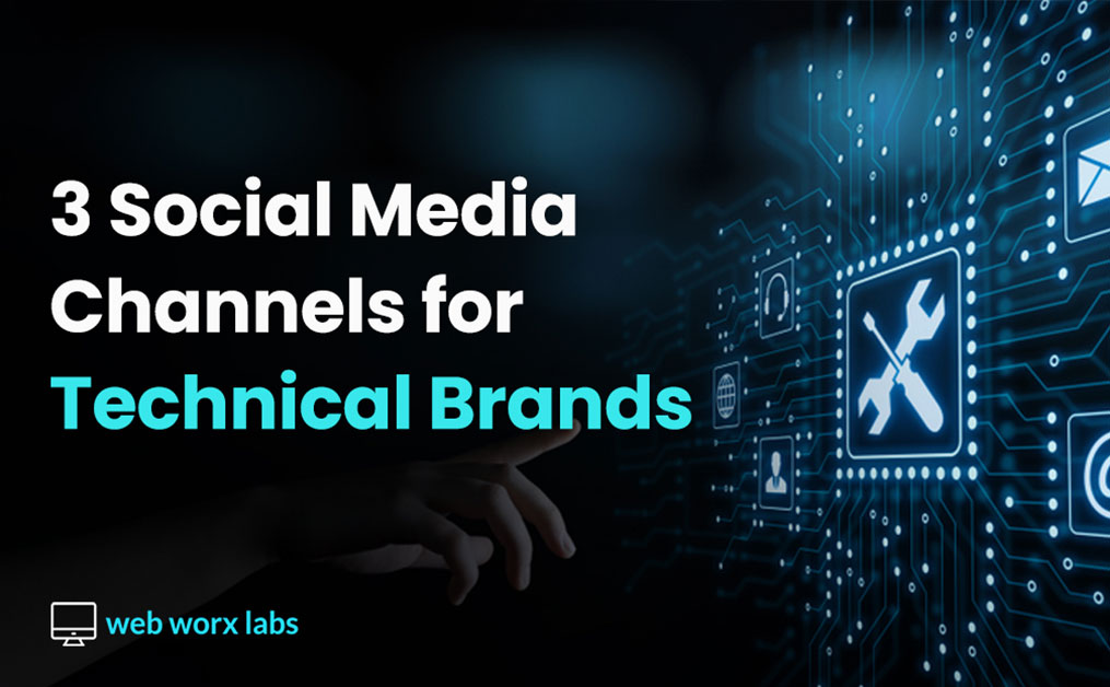 3 Go-to Social Media Channels For Technical Brands