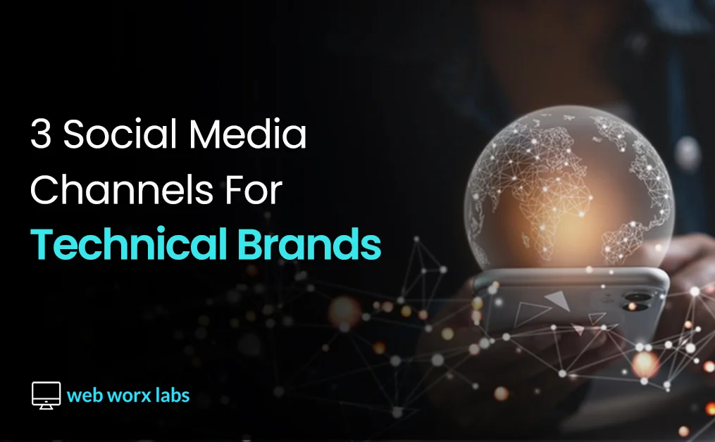 3 Go-to Social Media Channels For Technical Brands