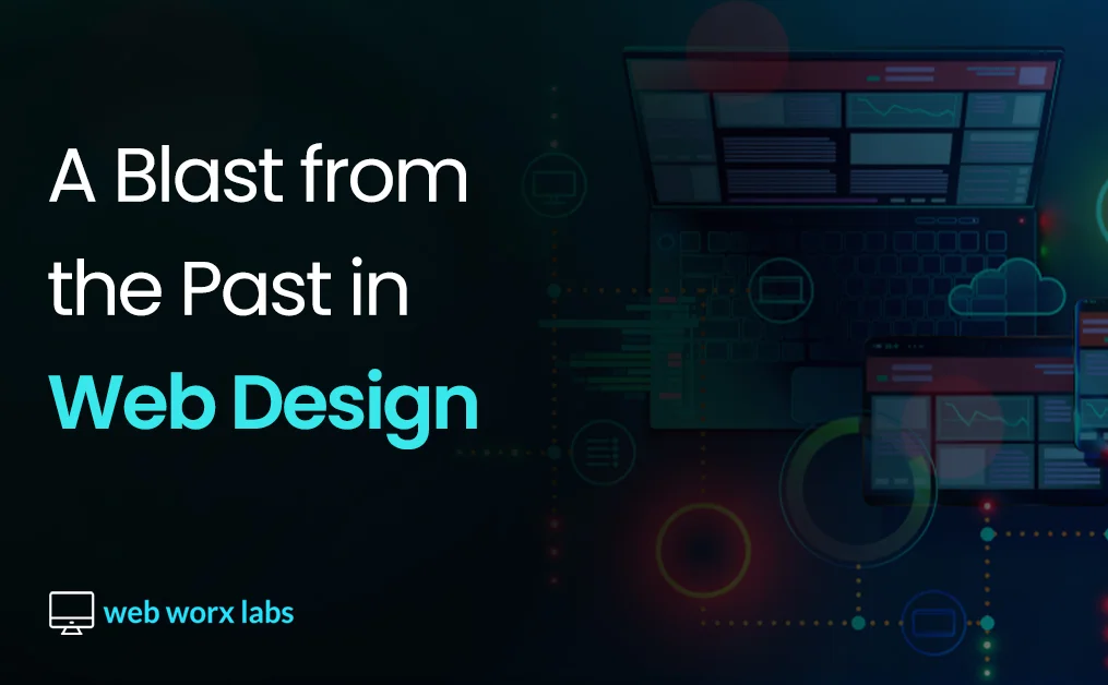 Web Design Trends: A Blast from the Past in Web Design